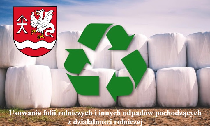 Zdjęcie z herbem gminy oraz napisem: Usuwanie folii rolniczych i innych odpadów z działalności rolniczej