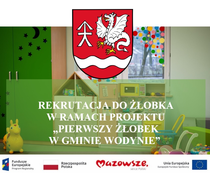 Plakat z napisem Rekrutacja do Żłobka w ramach projektu Pierwszy Żłobek w Gminie Wodynie