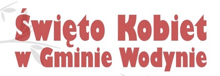 Święto kobiet w Gminie Wodynie