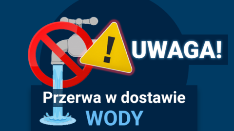 Uwaga, przerwa w dostawie wody