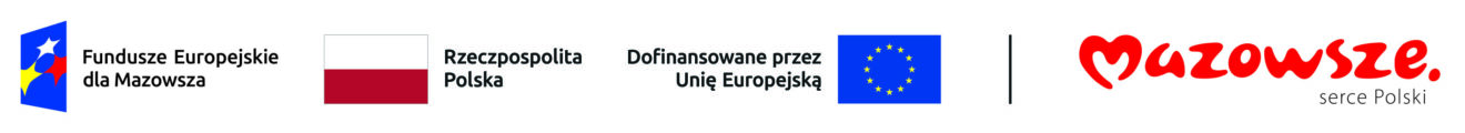Zdjęcie przedstawia logo Funduszy Europejskich dla Mazowsza, Flagę Rzeczpospolitej Polskiej, Flagę Unii Europejskiej oraz Mazowsza. 